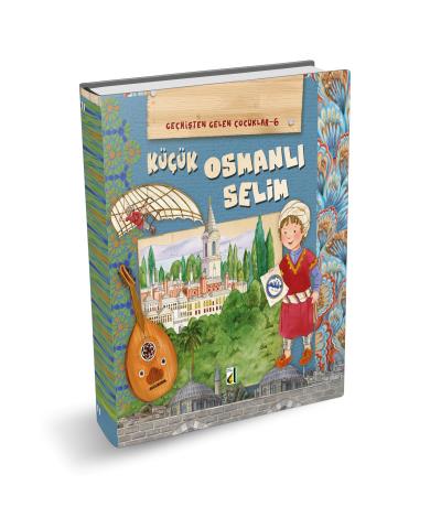 Geçmişten Gelen Çocuklar 6 - Küçük Osmanlı Selim Eleonora Barsotti