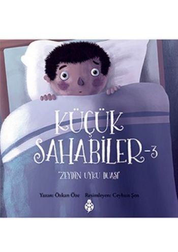 Küçük Sahabiler 3: Zeyd'in Uyku Duası
