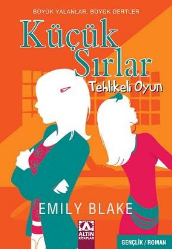 Küçük Sırlar-1: Tehlikeli Oyun