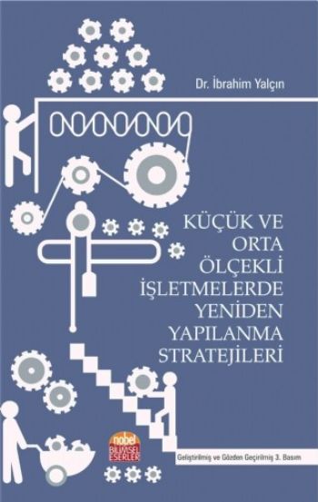 Küçük ve Orta Ölçekli İşletmelerde Yeniden Yapılanma Stratejileri