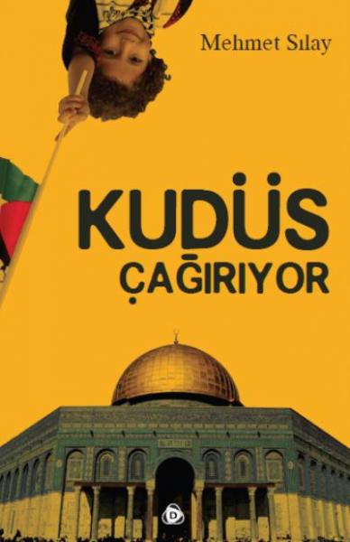 Kudüs Çağırıyor Mehmet Sılay