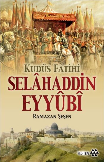 Kudüs Fatihi Selahaddin Eyyübi