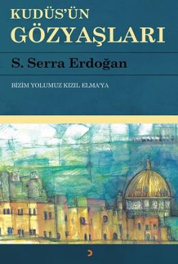 Kudüsün Gözyaşları S. Serra Erdoğan