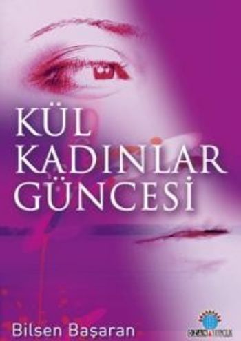 Kül Kadınlar Güncesi %17 indirimli Bilsen Başaran