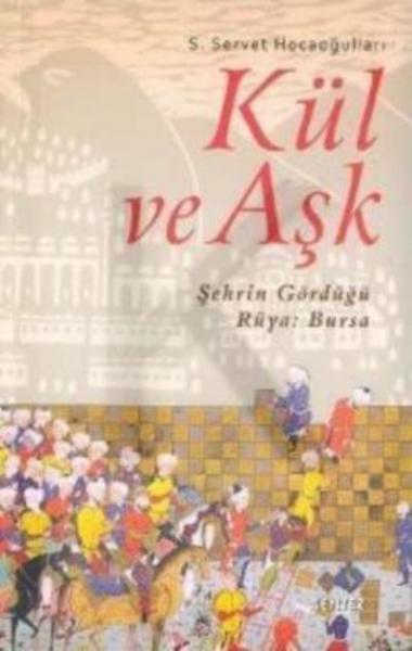 Kül ve Aşk-Şehrin Gördüğü Rüya Bursa