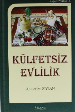 Külfetsiz Evlilik (Ciltli) Ahmet M. Ziylan