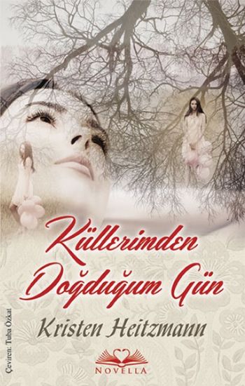 Küllerimden Doğduğum Gün Kristen Heitzmann