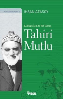 Kulluğu İçinde Bir Sultan: Tahiri Mutlu İhsan Atasoy