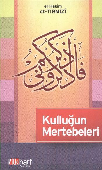 Kulluğun Mertebeleri Muhammed B. Ali El Hakim Et Tirmizi