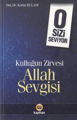 Kulluğun Zirvesi Allah Sevgisi