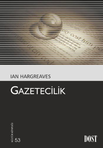 Kültür Kitaplığı 053 Gazetecilik %17 indirimli Ian Hargreaves