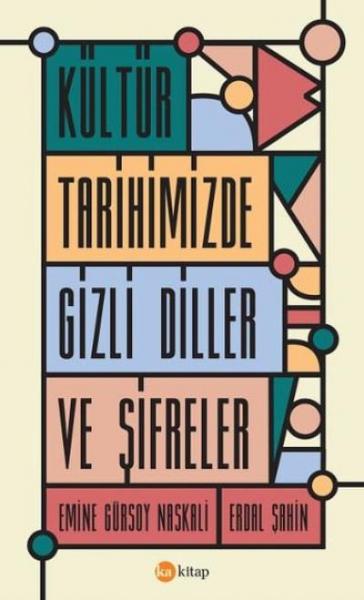 Kültür Tarihimizde Gizli Diller ve Şifreler Ka Kitap Kolektif