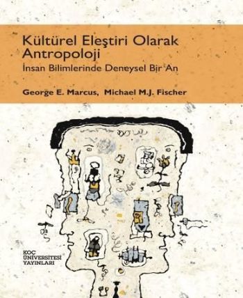 Kültürel Eleştiri Olarak Antropoloji İnsan Bilimlerinde Deneysel Bir An