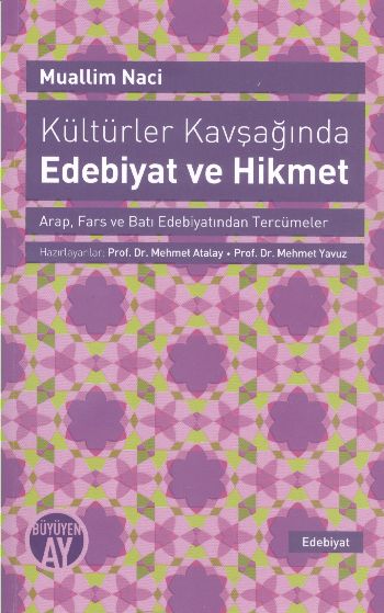Kültürler Kavşağında Edebiyat ve Hikmet Muallim Naci Kültürler Kavşağında Edebiyat ve Hikmet Muallim Naci