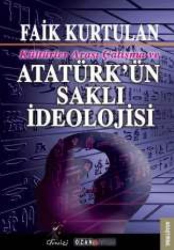 Kültürlerarası Çatışma ve Atatürkün Saklı İdeolojisi