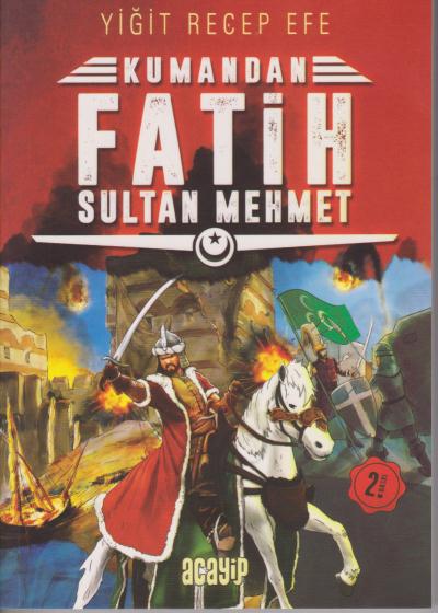 Kumandan Fatih Sultan Mehmet Yiğit Recep Efe