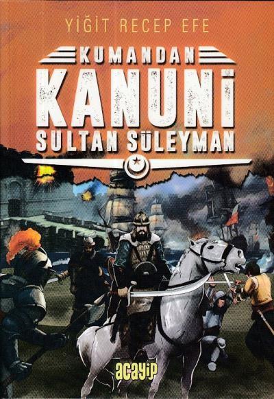 Kumandan 3-Kanuni Sultan Süleyman