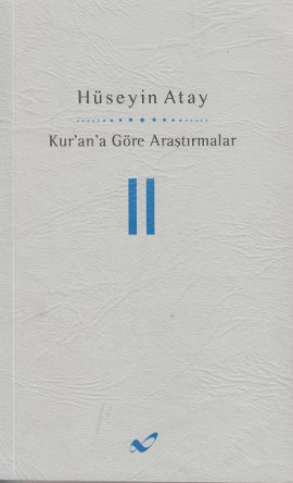 Kur’an’a Göre Araştırmalar 2 Hüseyin Atay