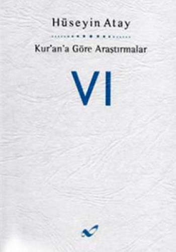 Kur’an’a Göre Araştırmalar 6 Hüseyin Atay