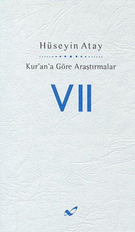 Kur’an’a Göre Araştırmalar 7 Hüseyin Atay