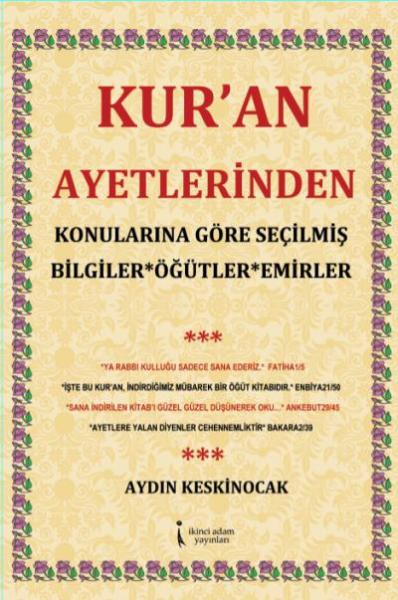 Kur’an Ayetlerinden Konularına Göre Seçilmiş Bilgiler Öğütler Emirler
