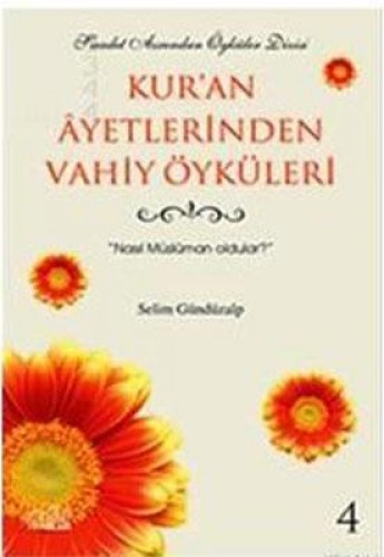 Kur’an Ayetlerinden Vahiy Öyküleri 4 Ayetler Nazil Olurken Neler Yaşandı