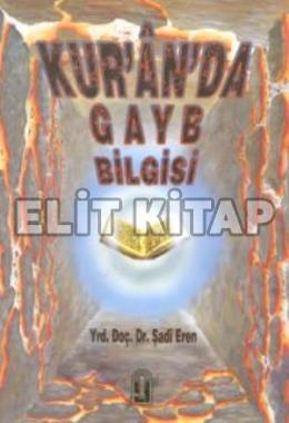 Kur’an’da Gayb Bilgisi Şadi Eren