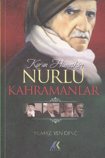 Kuran Hizmetkarı Nurlu Kahramanlar Yılmaz Yenidinç