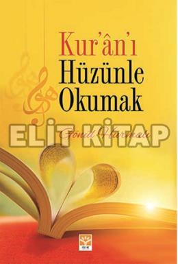 Kur’an’ı Hüzünle Okumak