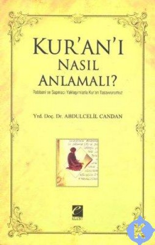 Kuranı Nasıl Anlamalı? %17 indirimli Abdulcelil Candan