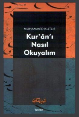 Kur’an’ı Nasıl Okuyalım Muhammed Kutub