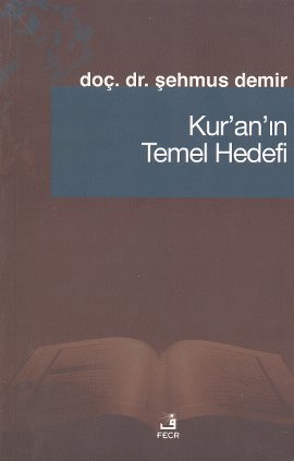 Kur’an’ın Temel Hedefi