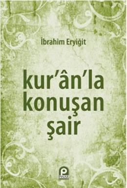 Kur’an’la Konuşan Şair İbrahim Eryiğit