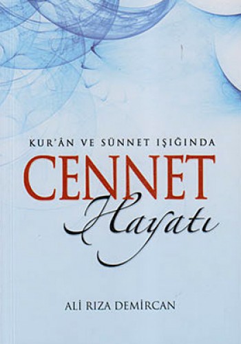 Kur’an ve Sünnet Işığında Cennet Hayatı