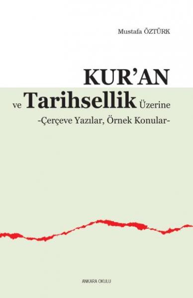 Kur’an ve Tarihsellik Üzerine Mustafa Öztürk