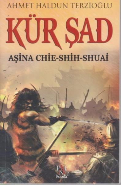 Kür Şad - Aşina Chie - Shih - Shuai Ahmet Haldun Terzioğlu