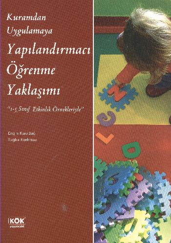 Kuramdan Uygulamaya Yapılandırmacı Öğrenme Yaklaşımı (1-5. Sınıf Etkin