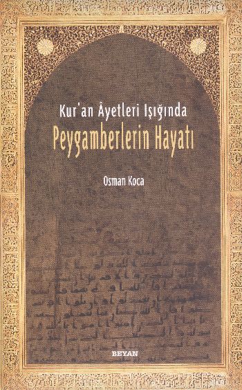Kuran Ayetleri Işığında Peygamberlerin Hayatı %17 indirimli Osman Koca Kuran Ayetleri Işığında Peygamberlerin Hayatı %17 indirimli Osman Koca