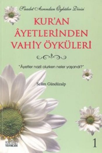 Kuran Ayetlerinden Vahiy Öyküleri-1 %17 indirimli Selim Gündüzalp