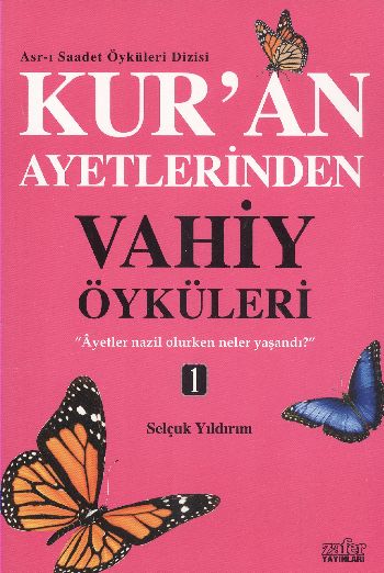 Kuran Ayetlerinden Vahiy Öyküleri-1