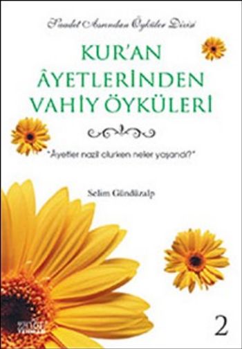 Kuran Ayetlerinden Vahiy Öyküleri-2