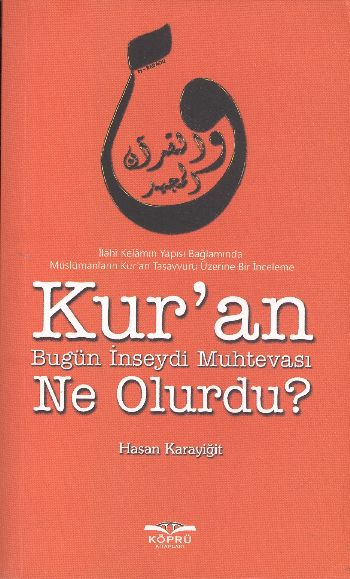 Kur'an Bugün İnseydi Muhtevası Ne Olurdu?