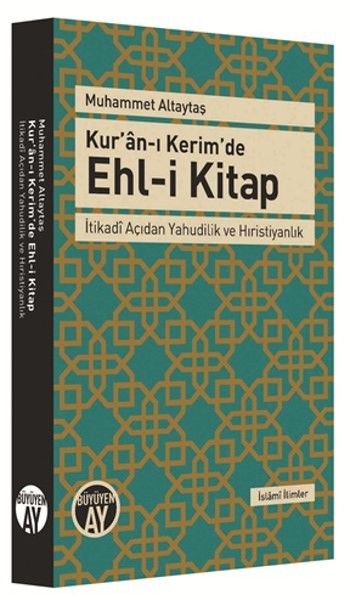 Kuran-ı Kerimde Ehl-i Kitap-İtikadi Açıdan Yahudilik ve Hıristiyanlık