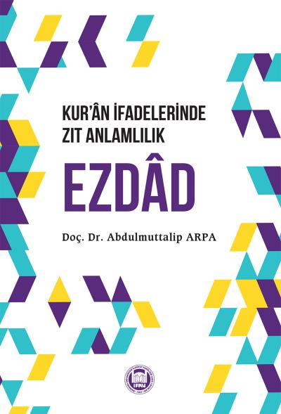 Kuran İfadelerinde Zıt Anlamlılık Ezdad