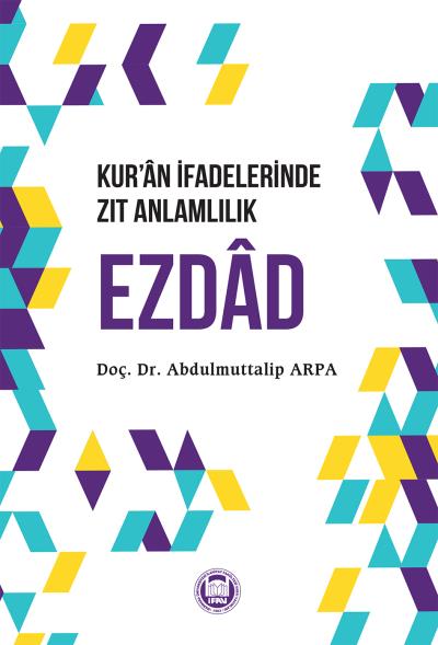 Kuran İfadelerinde Zıt Anlamlılık Ezdad Abdulmuttalip Arpa