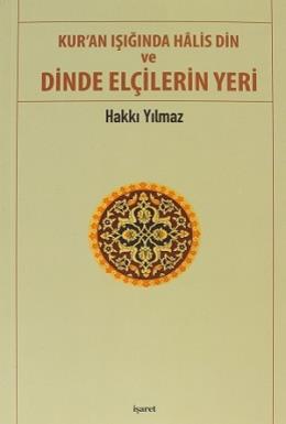 Kur'an Işığında Halis Din ve Dinde Elçilerin Yeri