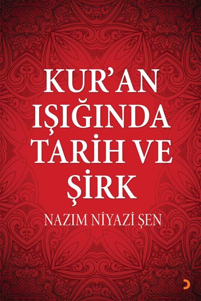 Kuran Işığında Tarih ve Şirk Nazım Niyazi Şen