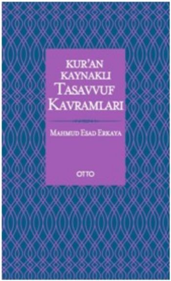 Kur'an Kaynaklı Tasavvuf Kavramları Mahmud Esad Erkaya