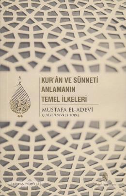 Kuran ve Sünneti Anlamanın Temel İlkeleri