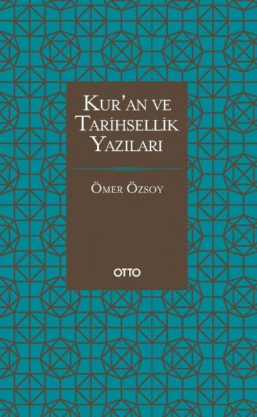 Kuran ve Tarihsellik Yazıları (Ciltli)